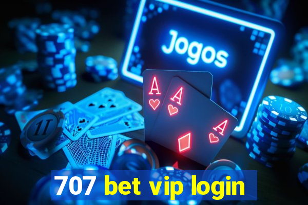 707 bet vip login